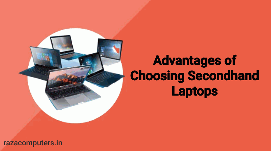 Advantages of Buying Second Hand Laptops