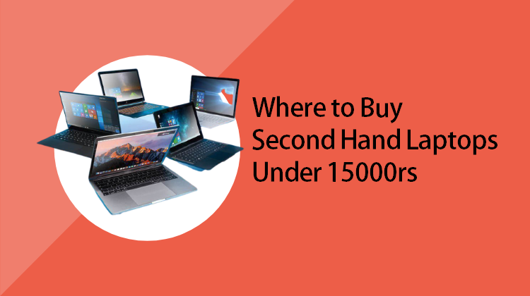 Where to Buy Second Hand Laptops Under 15000rs